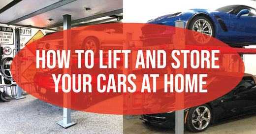 How To Lift And Store Your Cars At Home